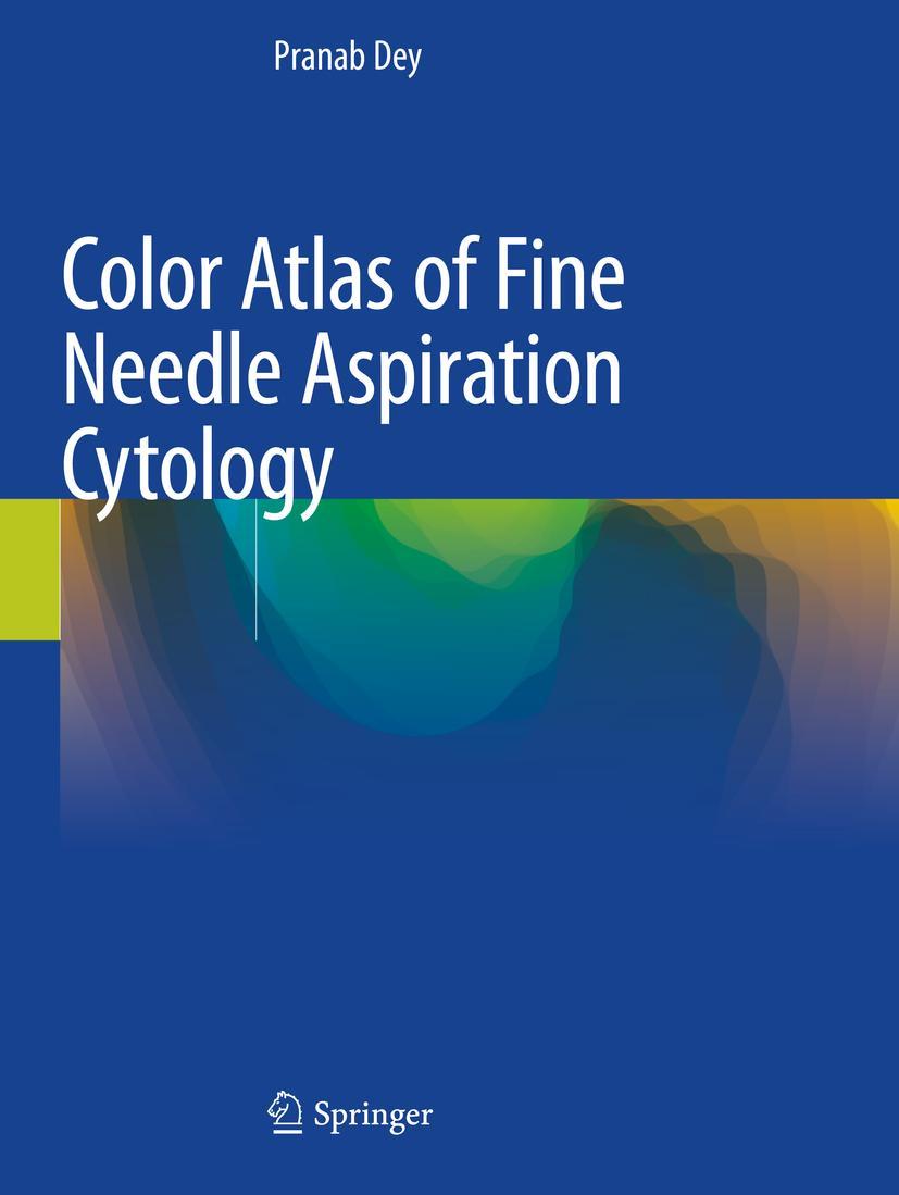 Cover: 9789811580352 | Color Atlas of Fine Needle Aspiration Cytology | Pranab Dey | Buch