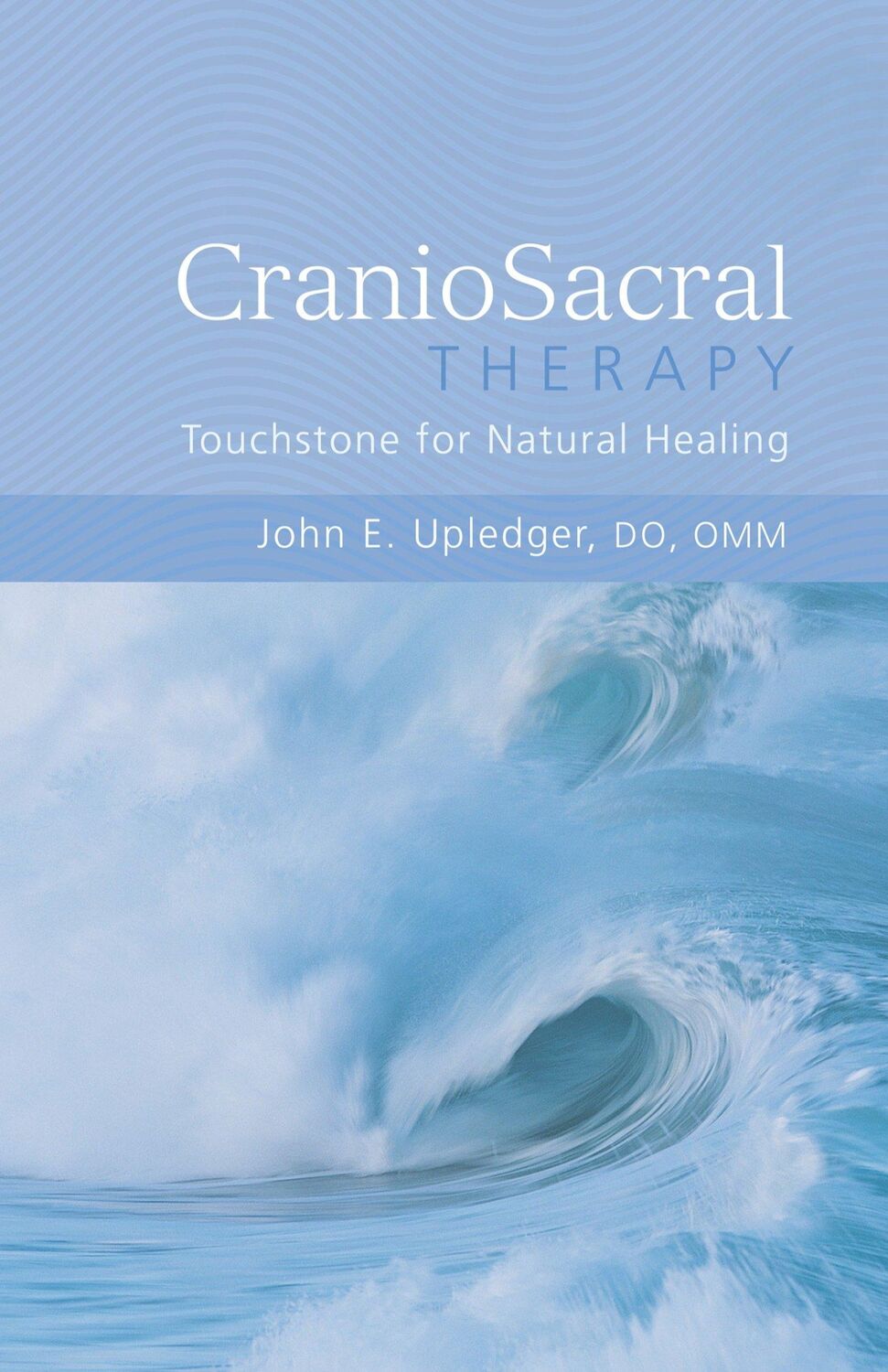 Cover: 9781556433689 | CranioSacral Therapy: Touchstone for Natural Healing | Upledger | Buch