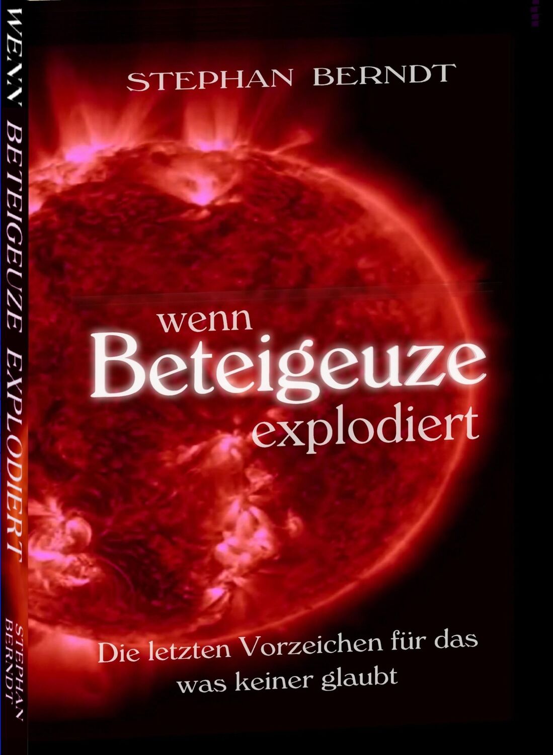 Cover: 9783946959816 | Wenn Beteigeuze explodiert | Stephan Berndt | Taschenbuch | 236 S.