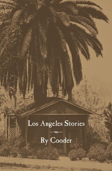 Cover: 9780872865198 | Los Angeles Stories | Ry Cooder | Taschenbuch | Englisch | 2011