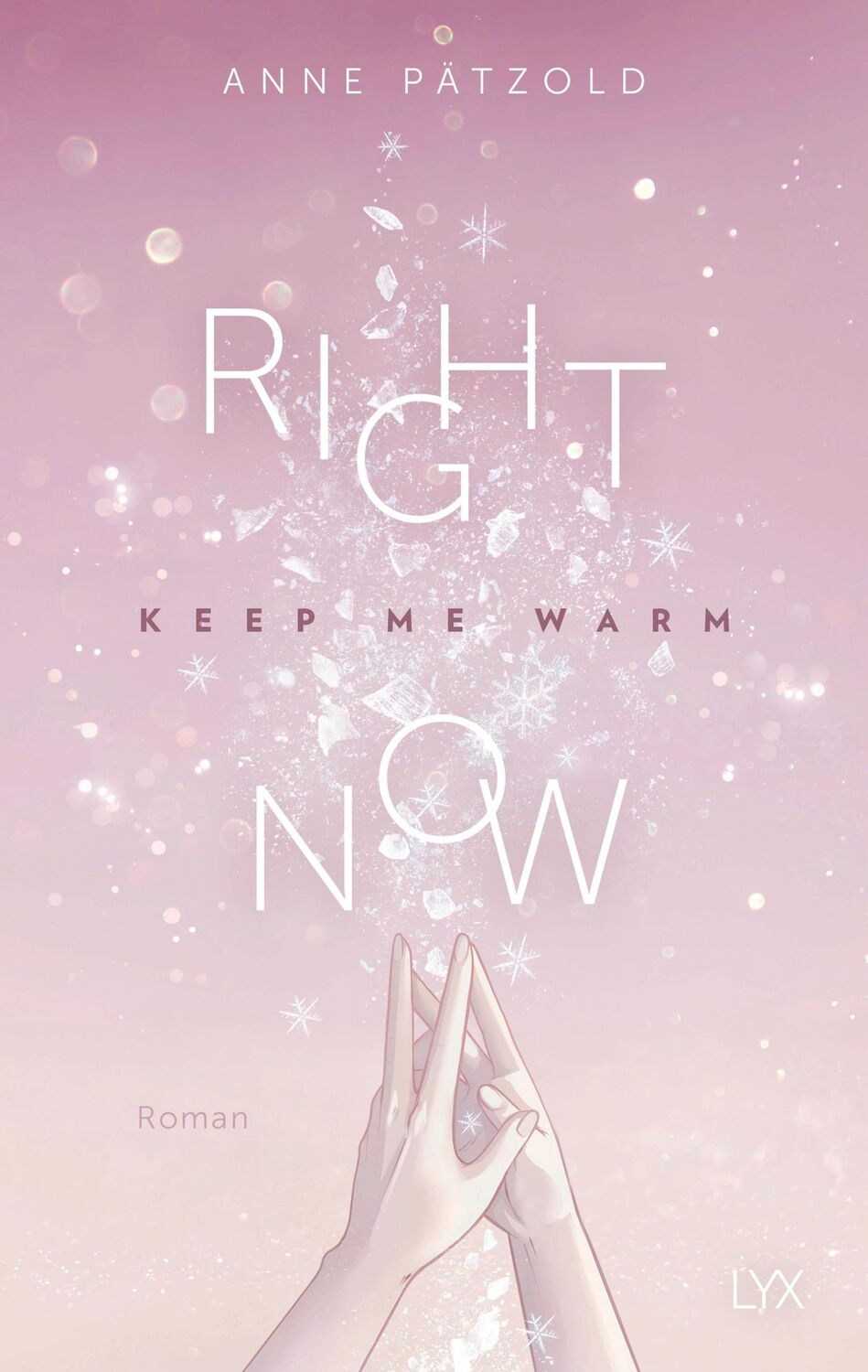 Cover: 9783736315907 | Right Now (Keep Me Warm) | Anne Pätzold | Taschenbuch | 400 S. | 2022