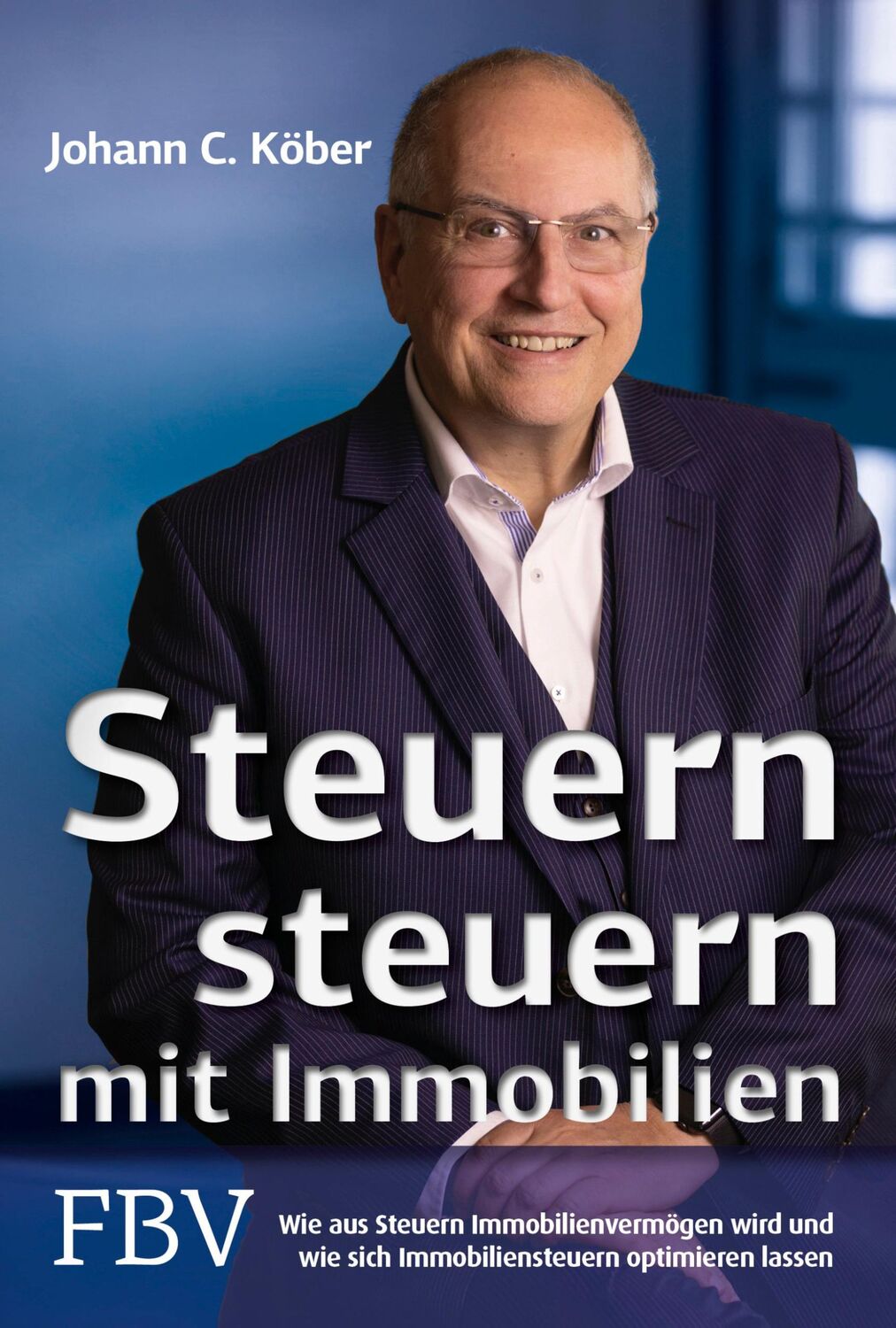 Cover: 9783959723534 | Steuern steuern mit Immobilien | Johann C. Köber | Buch | 304 S.