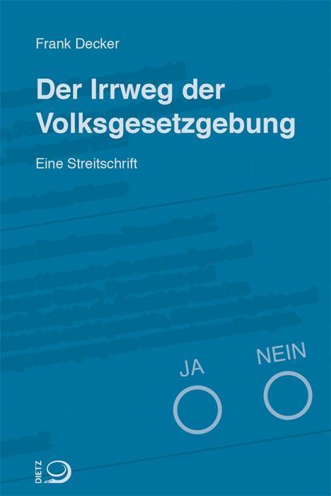 Cover: 9783801204693 | Der Irrweg der Volksgesetzgebung | Eine Streitschrift | Frank Decker