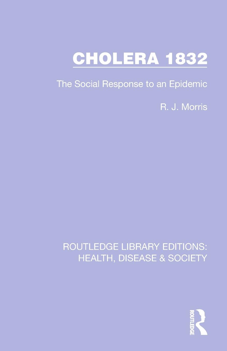 Cover: 9781032244204 | Cholera 1832 | The Social Response to an Epidemic | R. J. Morris