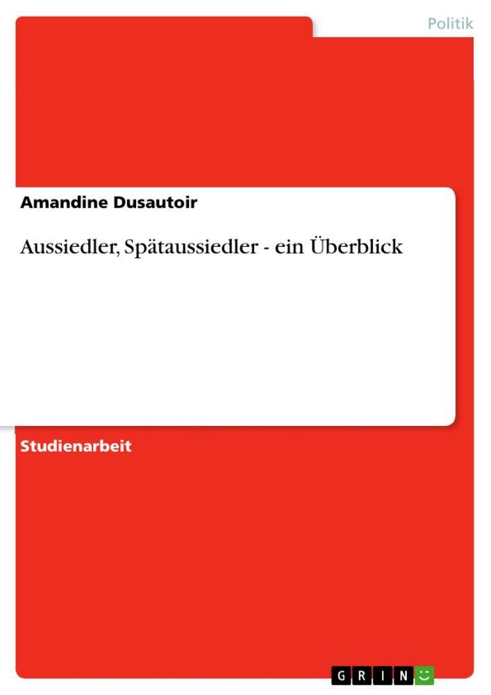 Cover: 9783640326235 | Aussiedler, Spätaussiedler - ein Überblick | Amandine Dusautoir | Buch