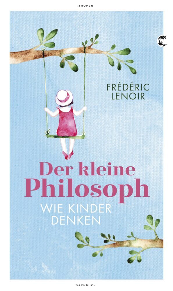 Cover: 9783608503500 | Der kleine Philosoph | Wie Kinder denken | Frédéric Lenoir | Buch