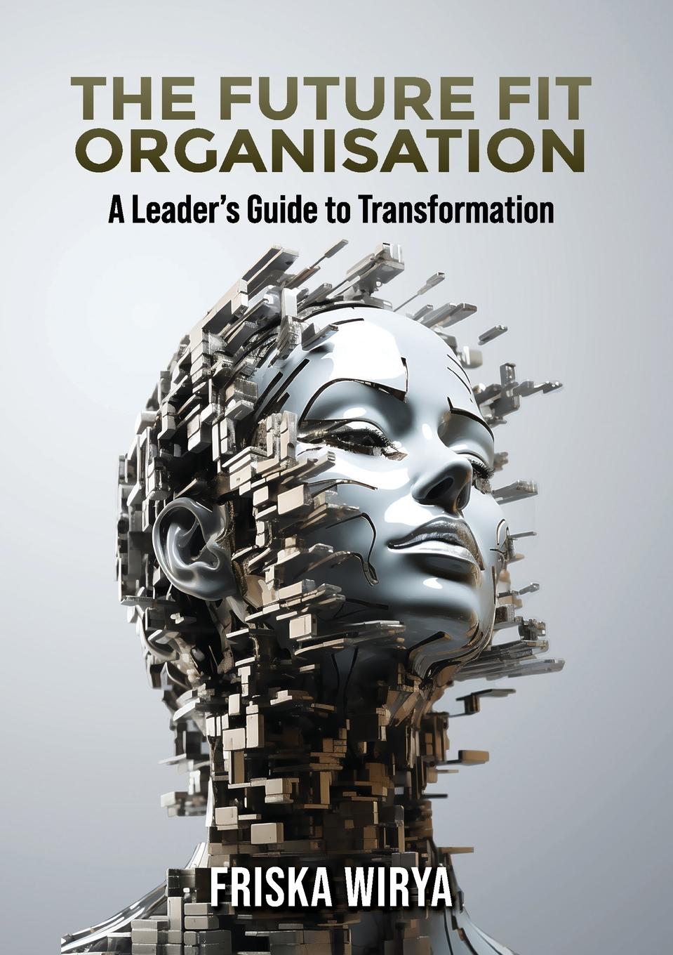 Cover: 9781923007246 | The Future Fit Organisation | A Leader's Guide to Transformation