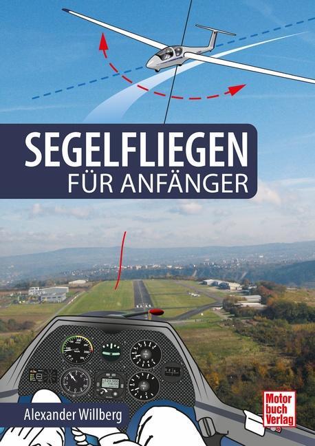 Cover: 9783613044593 | Segelfliegen für Anfänger | Alexander Willberg | Buch | 252 S. | 2022