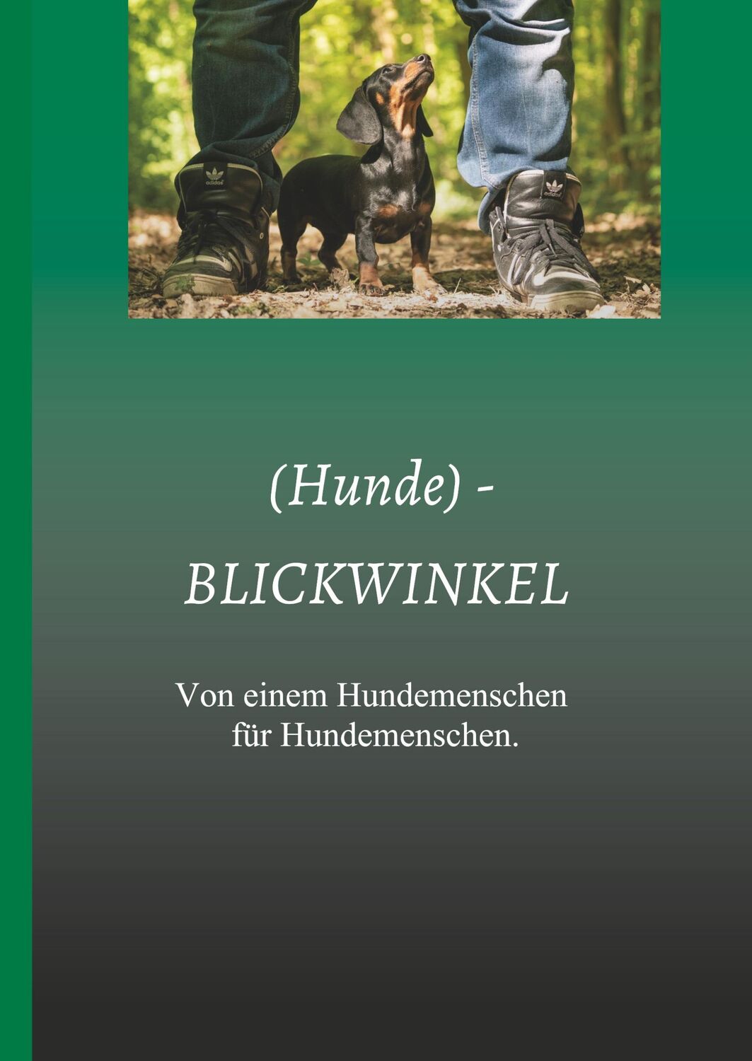 Cover: 9783746977089 | (Hunde) - BLICKWINKEL | Von einem Hundemenschen für Hundemenschen.