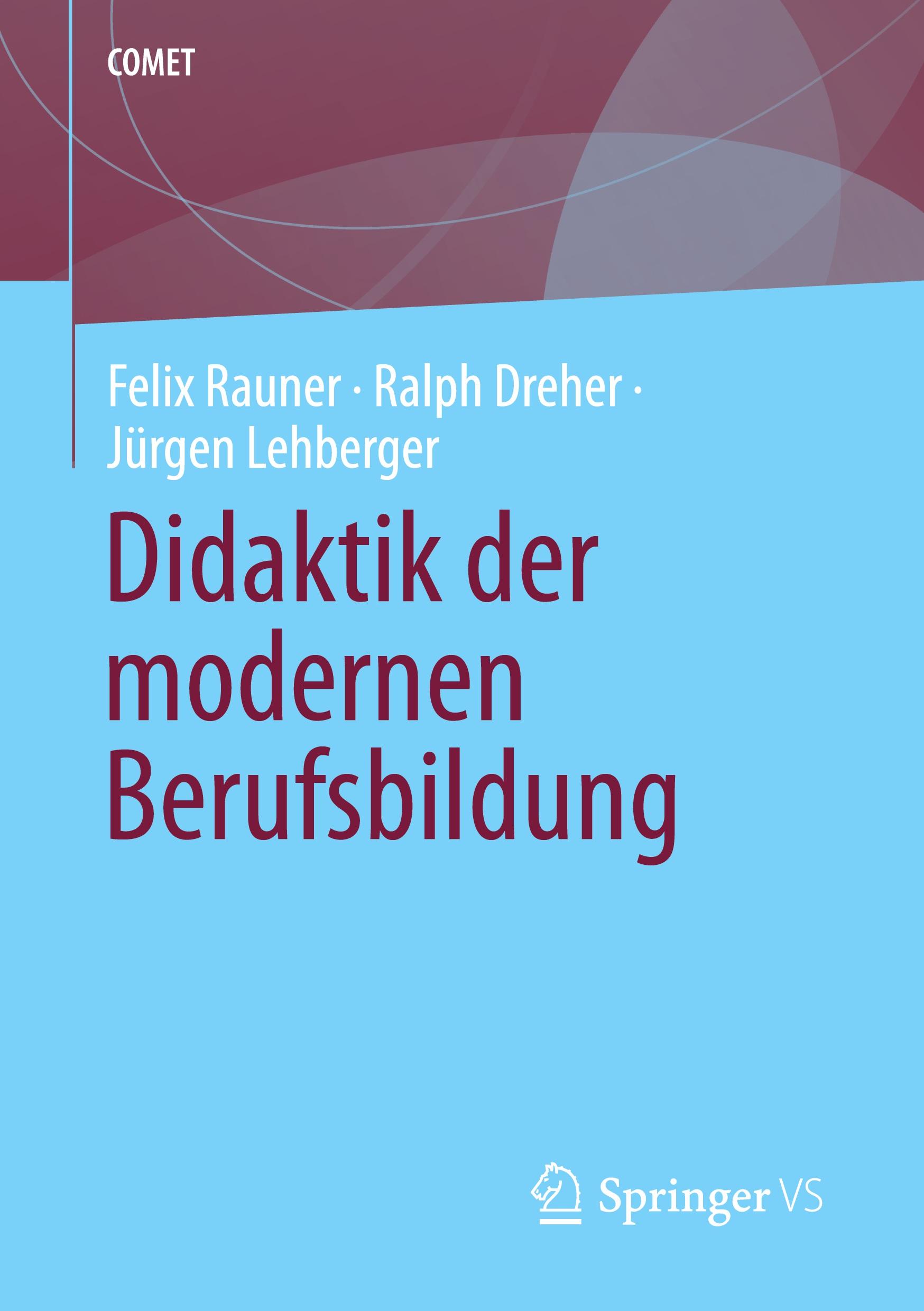 Cover: 9783658454456 | Didaktik der modernen Berufsbildung | Felix Rauner (u. a.) | Buch