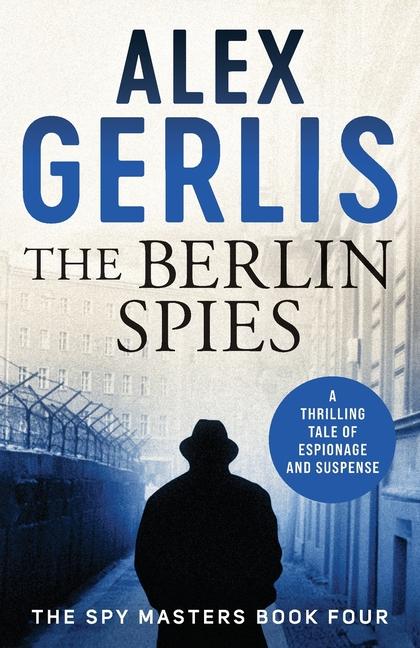 Cover: 9781788639989 | The Berlin Spies | Alex Gerlis | Taschenbuch | 384 S. | Englisch