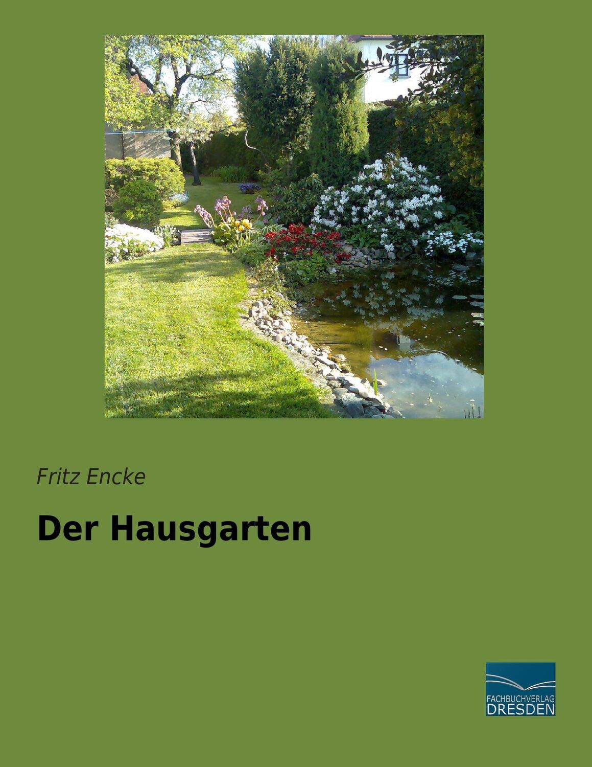 Cover: 9783956928895 | Der Hausgarten | Fritz Encke | Taschenbuch | Paperback | 180 S. | 2016