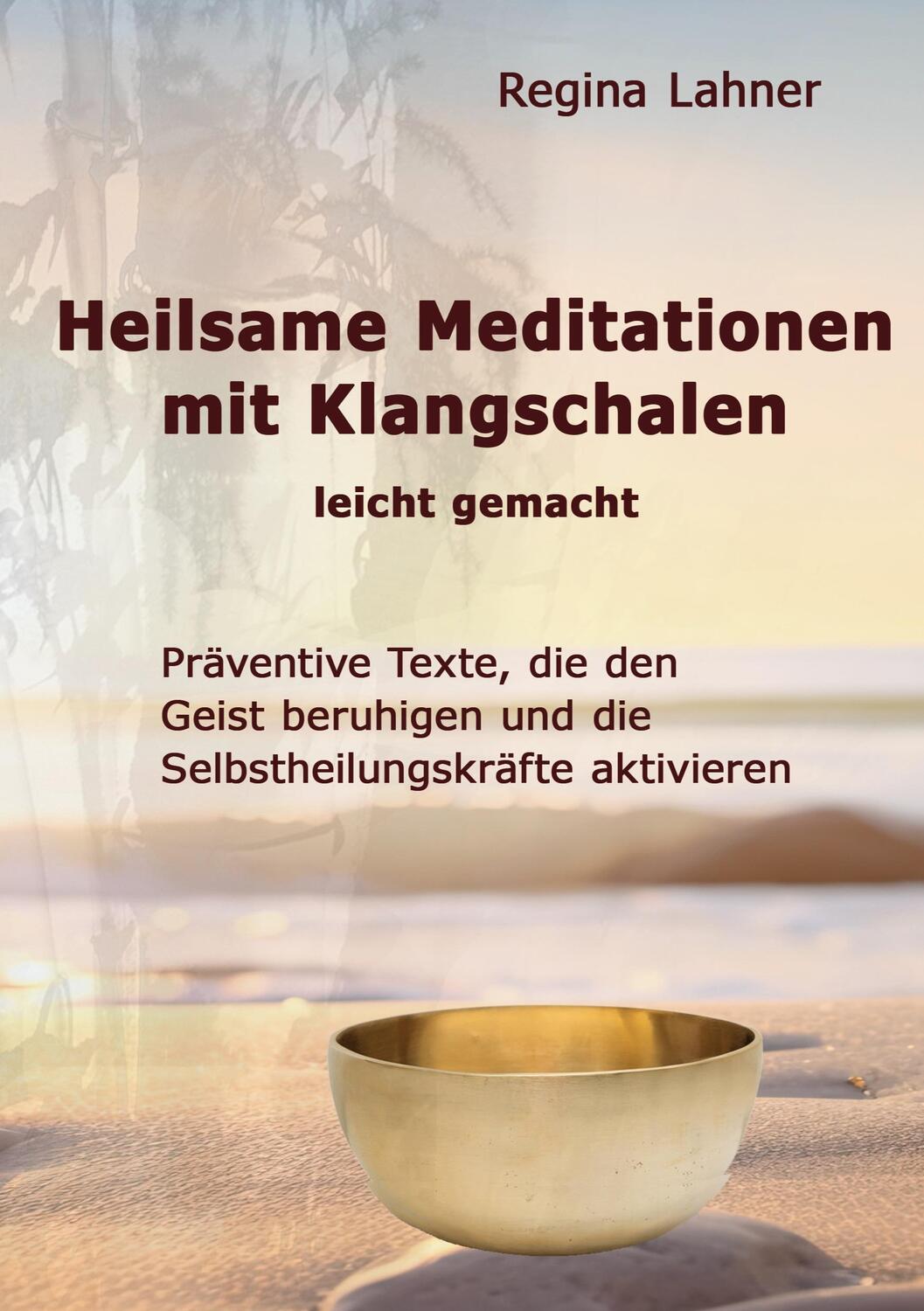 Cover: 9783759751515 | Heilsame Meditationen mit Klangschalen | leicht gemacht | Lahner