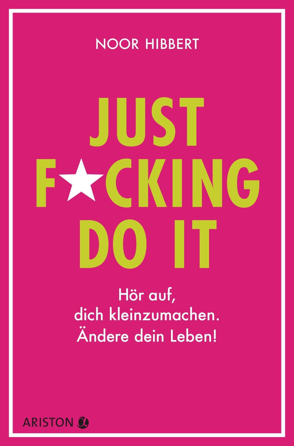 Cover: 9783424202205 | Just fucking do it! | Hör auf, dich kleinzumachen. Ändere dein Leben!