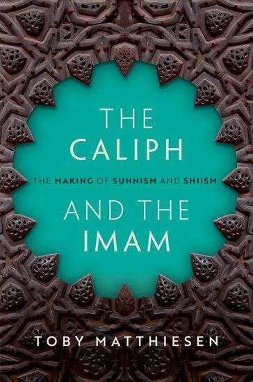 Cover: 9780198806554 | The Caliph and the Imam | The Making of Sunnism and Shiism | Buch