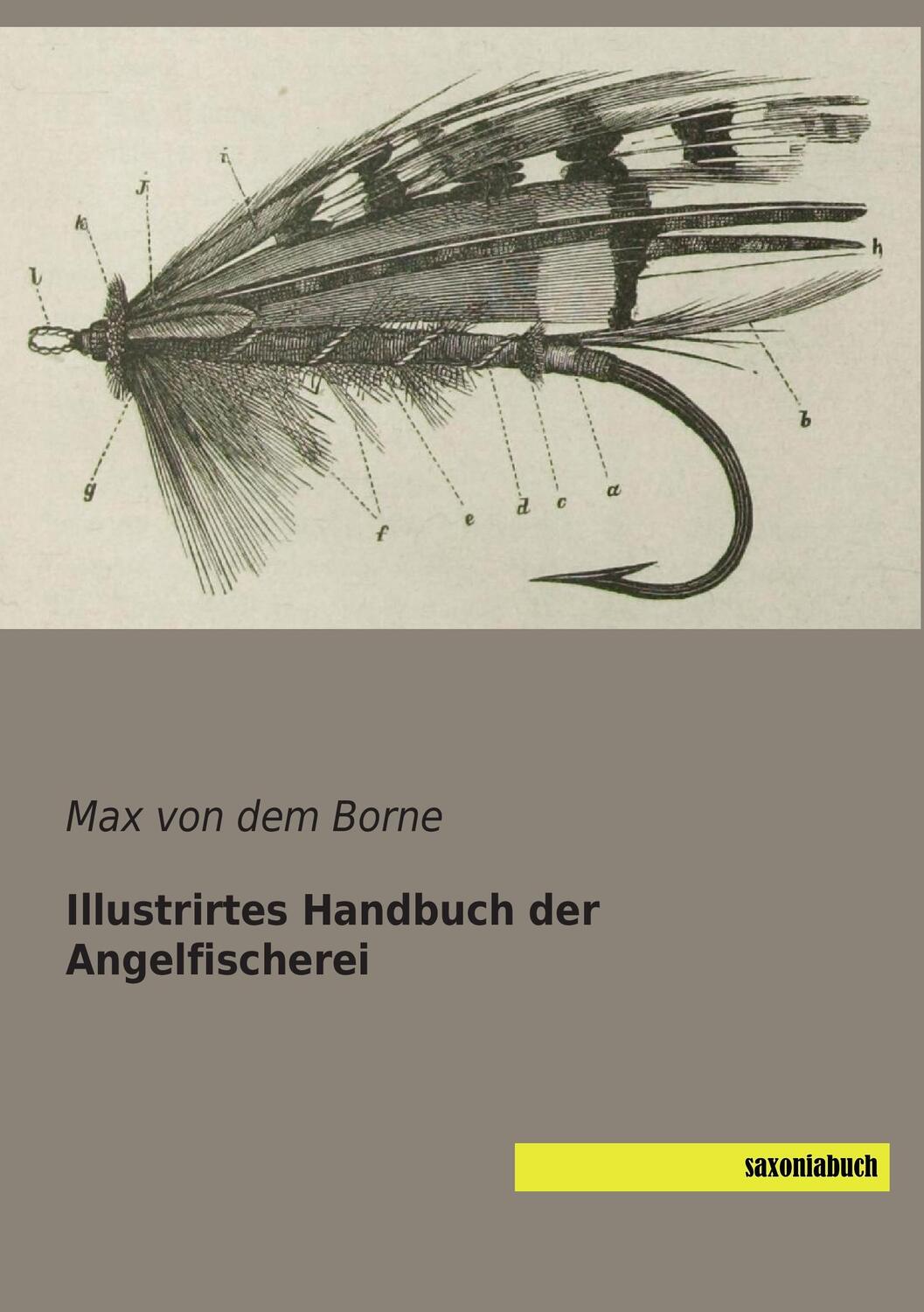 Cover: 9783944822501 | Illustrirtes Handbuch der Angelfischerei | Max von dem Borne | Buch