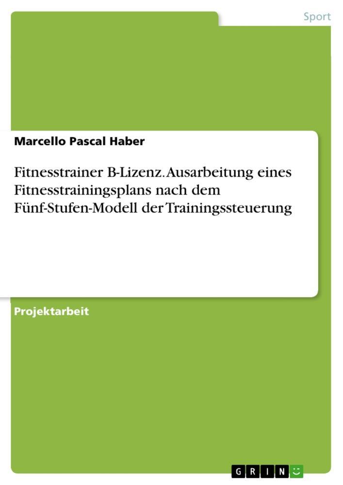 Cover: 9783346136954 | Fitnesstrainer B-Lizenz. Ausarbeitung eines Fitnesstrainingsplans...