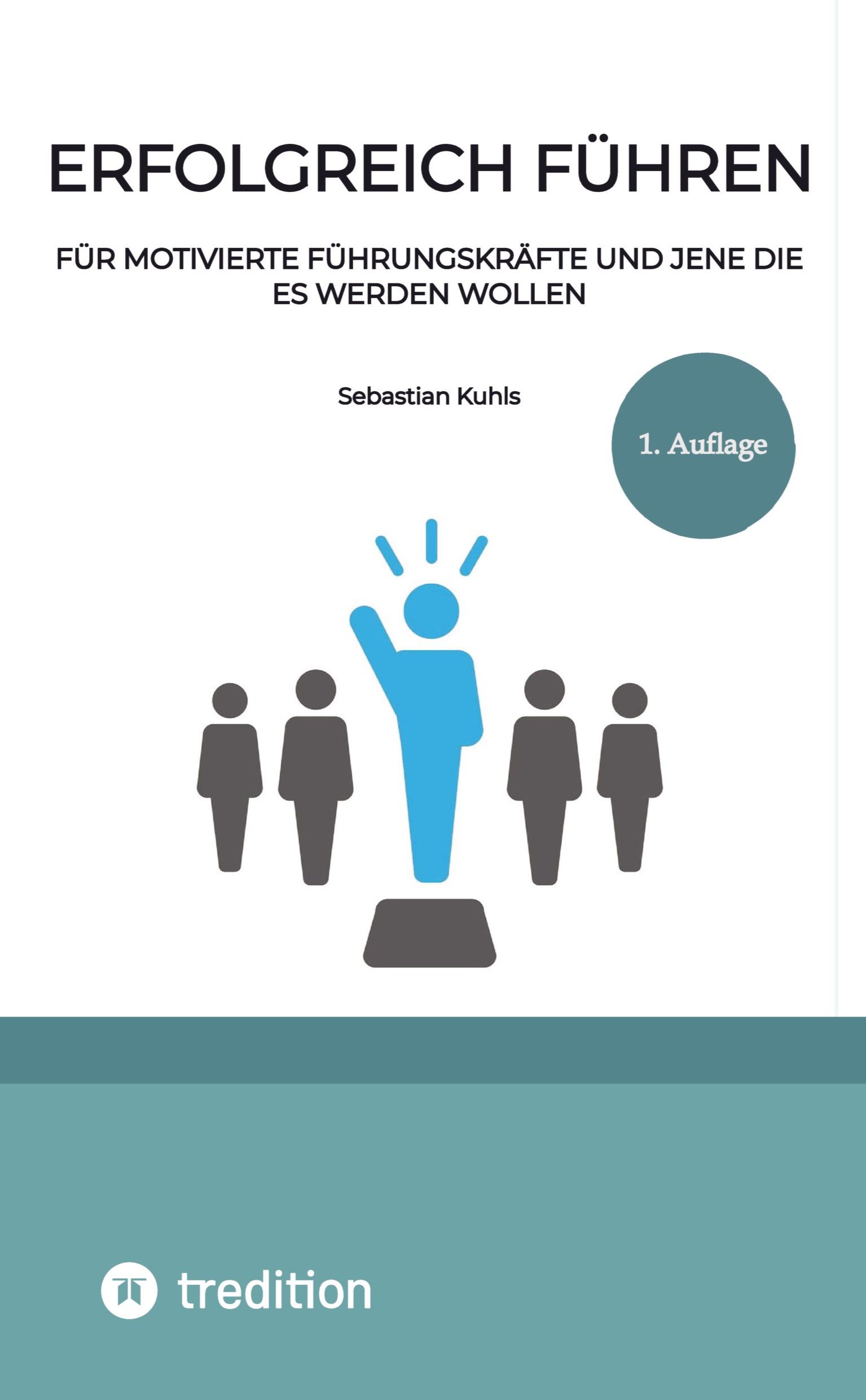 Cover: 9783384368911 | Erfolgreich führen | Sebastian Kuhls | Taschenbuch | Paperback | 2024