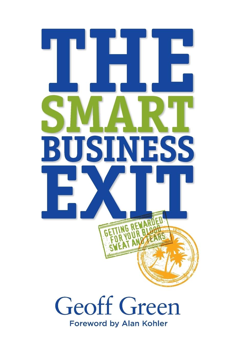 Cover: 9780987499400 | The Smart Business Exit | Geoff Green | Taschenbuch | Englisch | 2014