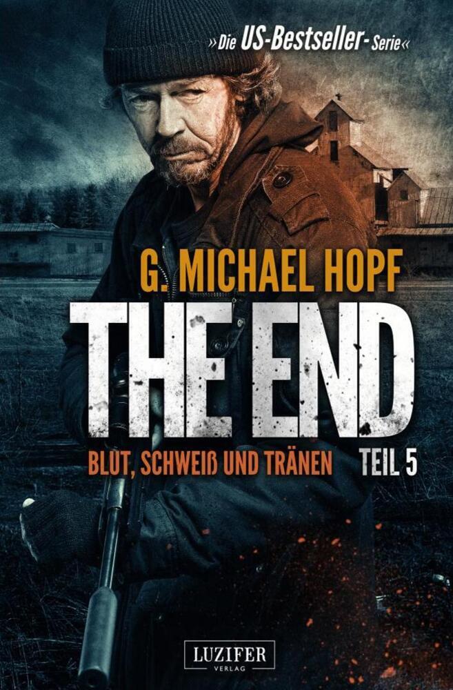 Cover: 9783958351523 | BLUT, SCHWEISS UND TRÄNEN (The End 5) | Endzeit-Thriller | Hopf | Buch