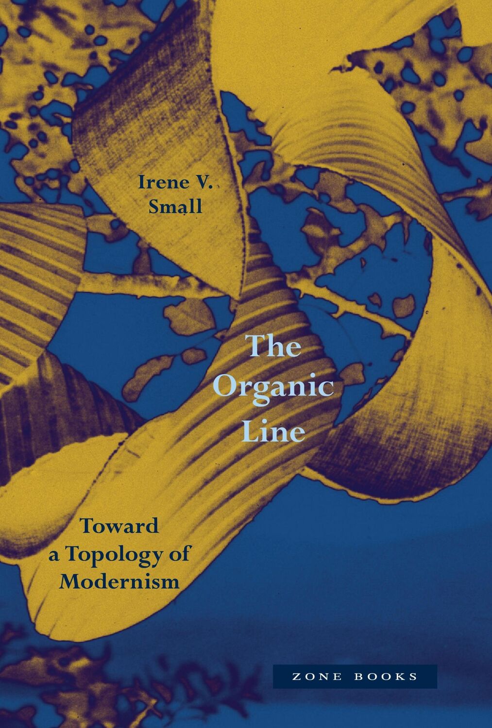 Cover: 9781890951993 | The Organic Line | Toward a Topology of Modernism | Irene V Small