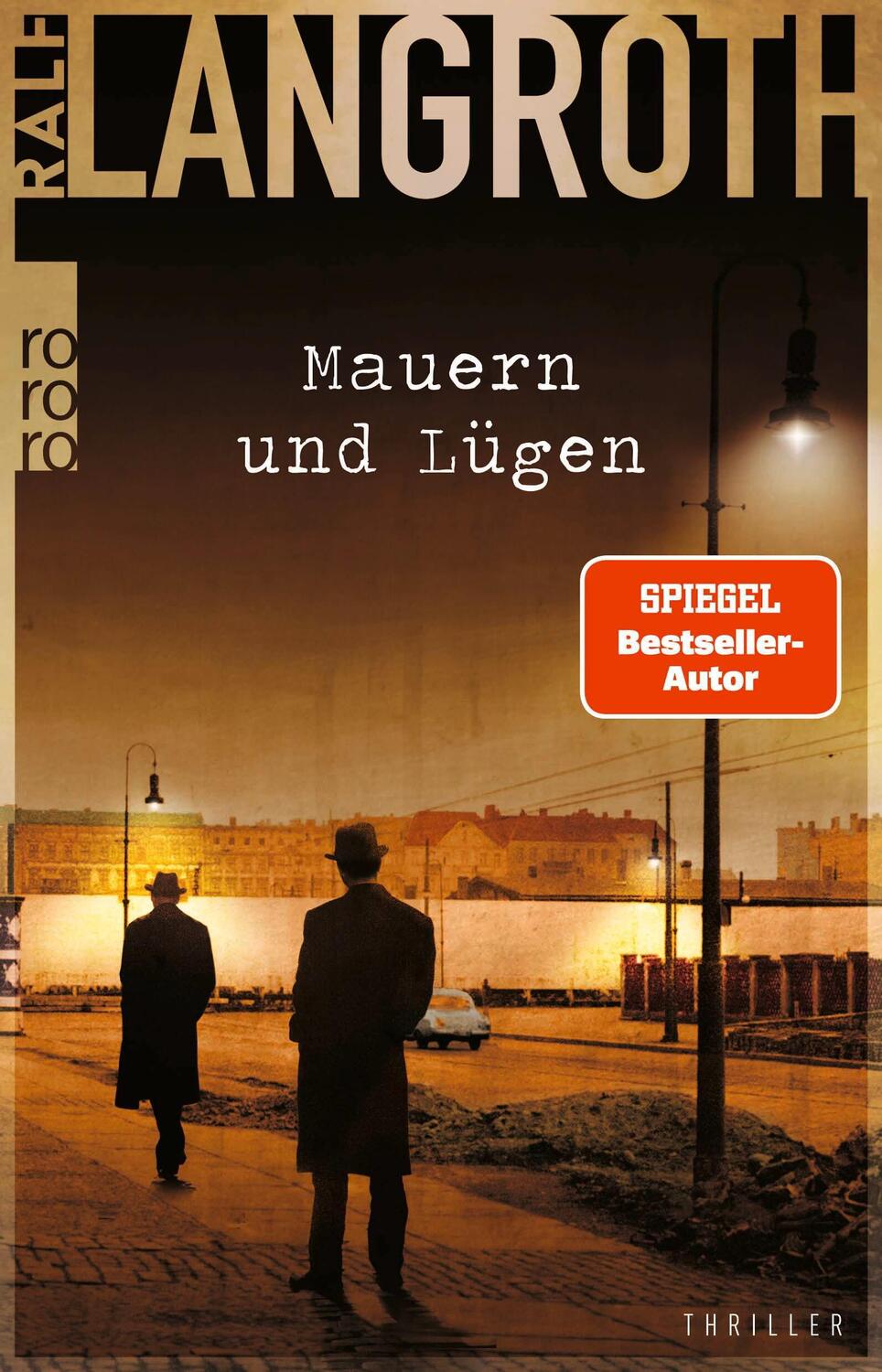 Cover: 9783499014956 | Mauern und Lügen | Historischer Thriller | Ralf Langroth | Taschenbuch