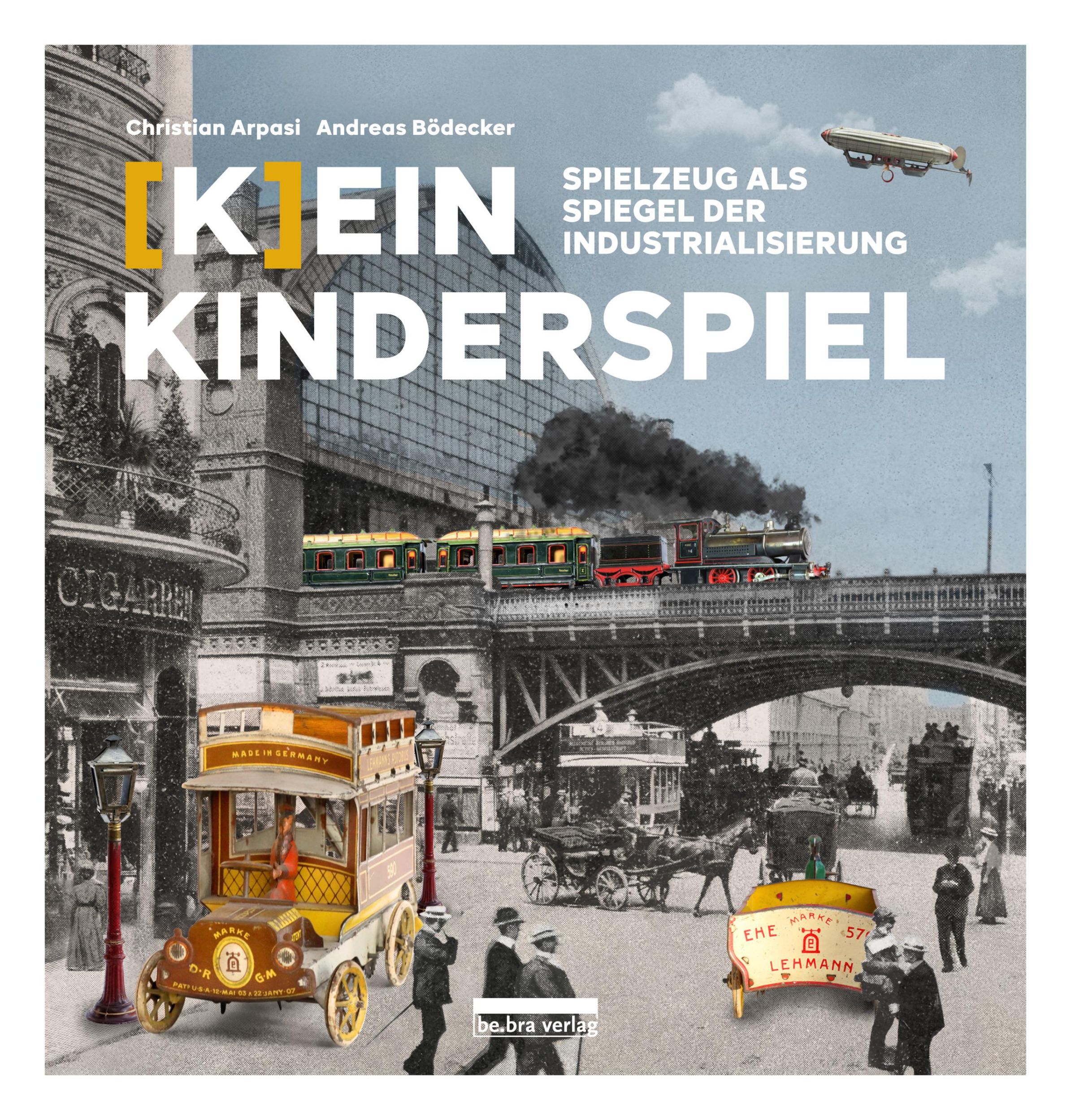 Cover: 9783898091985 | [K]ein Kinderspiel | Spielzeug als Spiegel der Industrialisierung