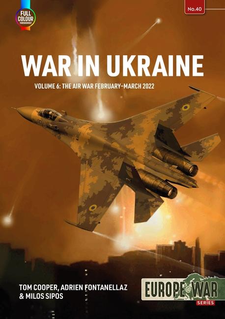 Cover: 9781804515785 | War in Ukraine | Volume 6: The Air War February-March 2022 | Buch