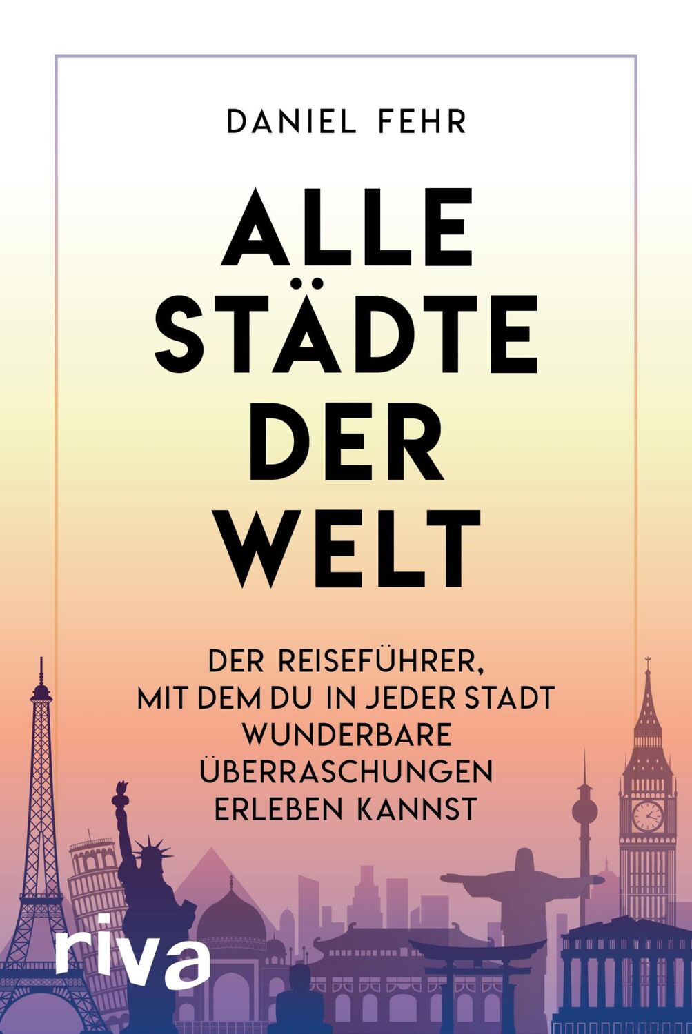 Cover: 9783742305084 | Alle Städte der Welt | Daniel Fehr | Taschenbuch | 160 S. | Deutsch