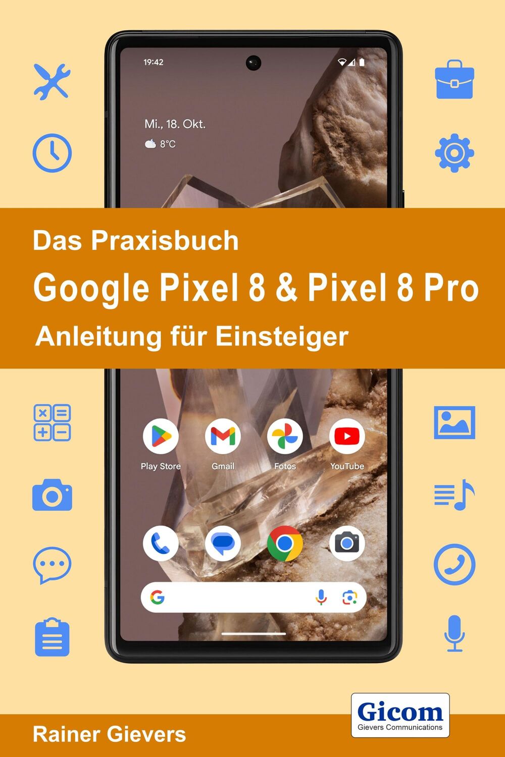 Cover: 9783964692429 | Das Praxisbuch Google Pixel 8 &amp; Pixel 8 Pro - Anleitung für Einsteiger