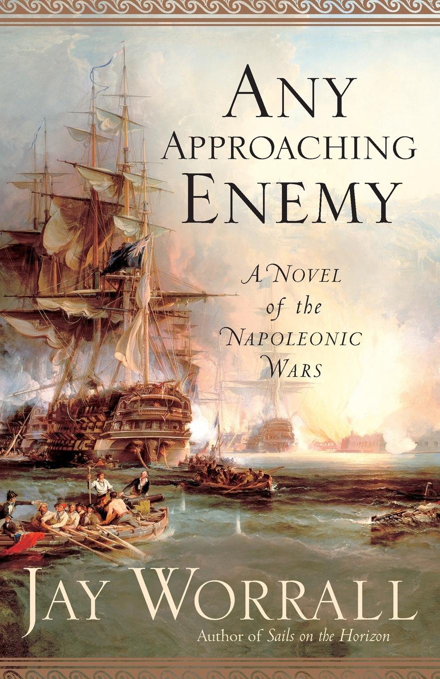 Cover: 9780345476494 | Any Approaching Enemy | A Novel of the Napoleonic Wars | Jay Worrall