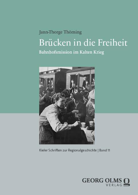 Cover: 9783487170602 | Brücken in die Freiheit | Bahnhofsmission im Kalten Krieg | Thöming