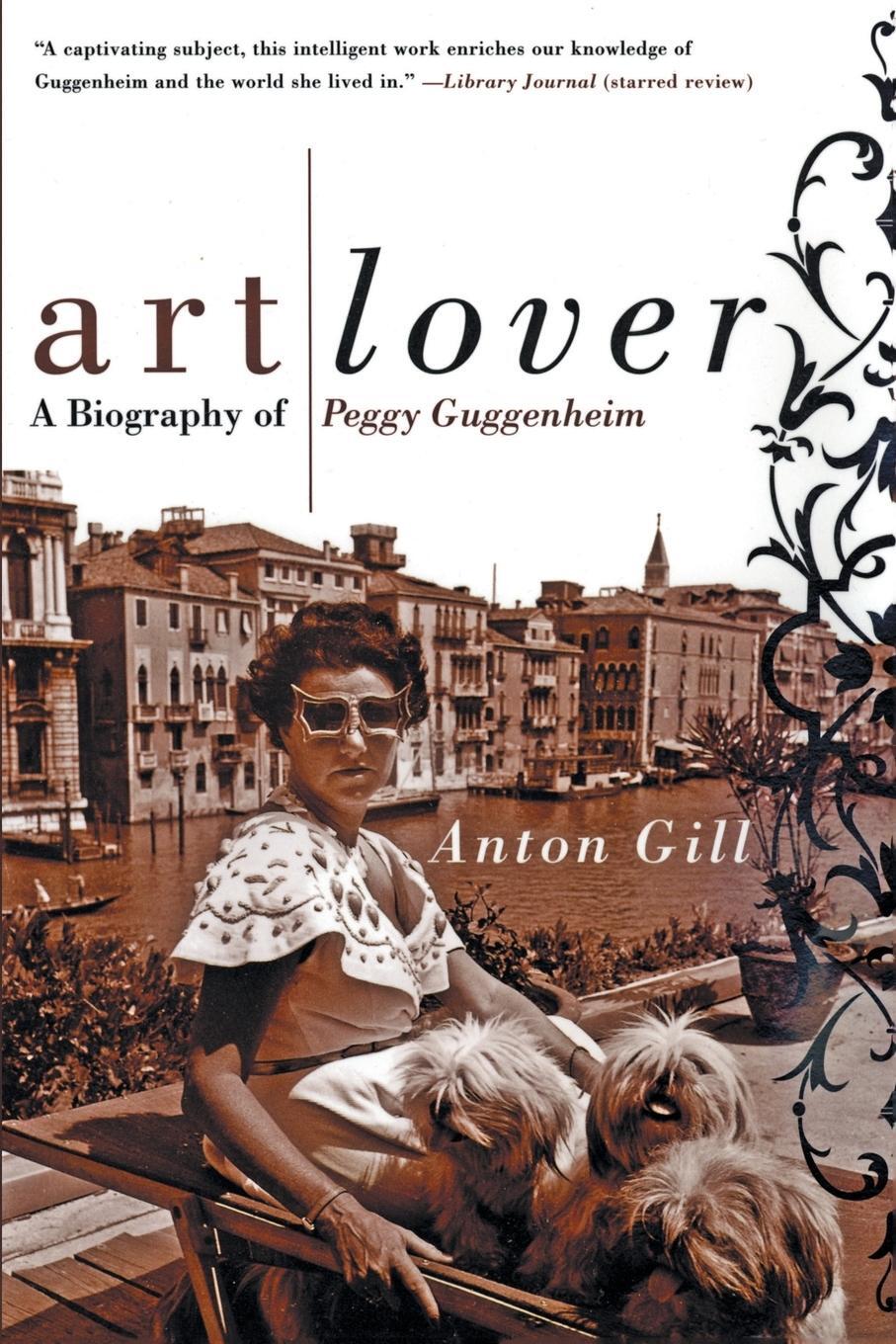 Cover: 9780060956813 | Art Lover | A Biography of Peggy Guggenheim | Anton Gill | Taschenbuch