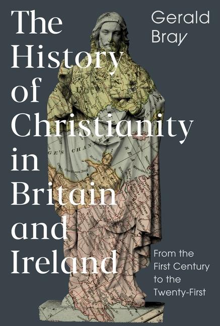 Cover: 9781789741209 | The History of Christianity in Britain and Ireland | Gerald Bray