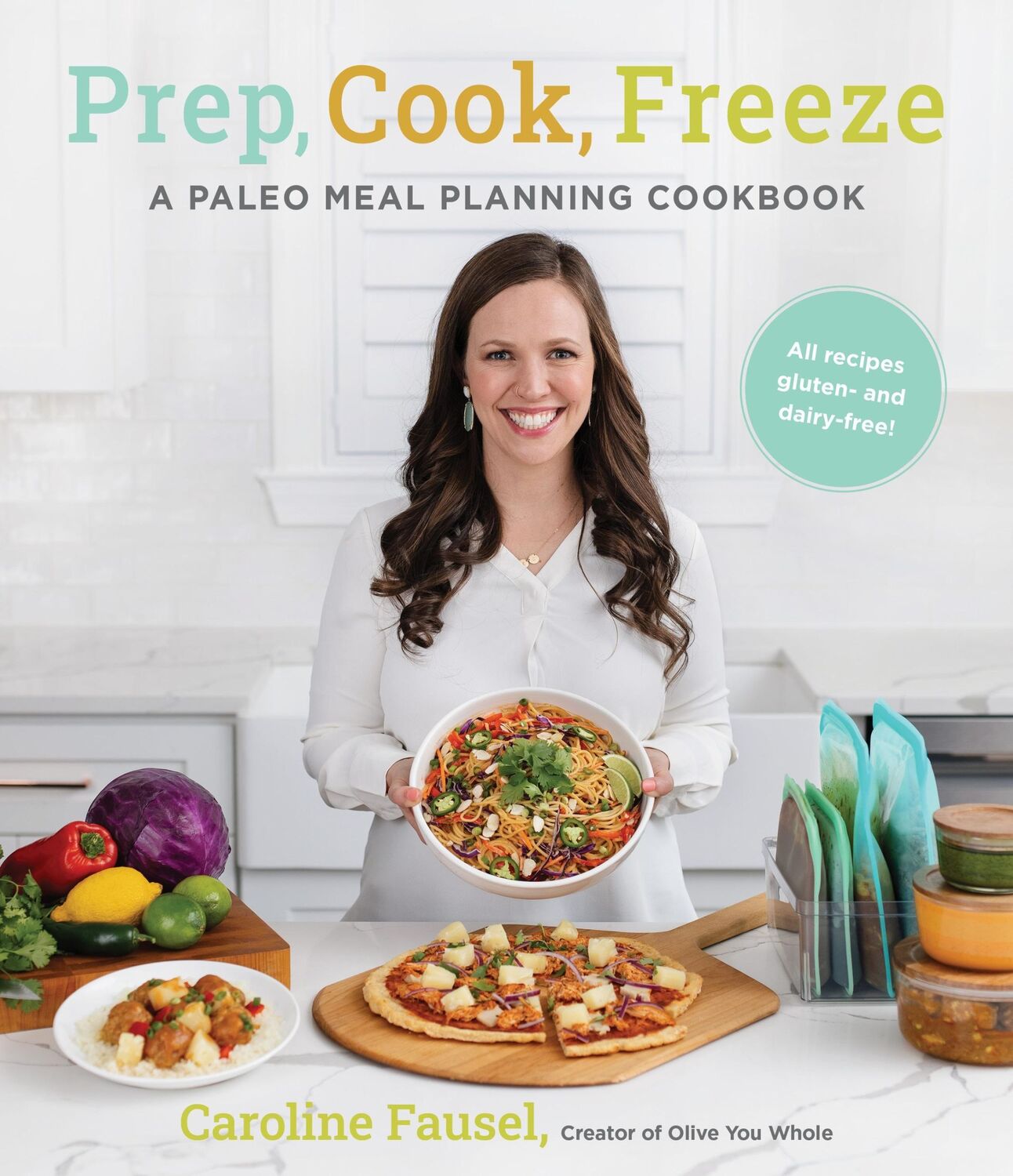 Cover: 9781645673569 | Prep, Cook, Freeze: A Paleo Meal Planning Cookbook | Caroline Fausel