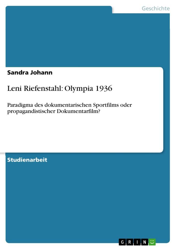 Cover: 9783656343769 | Leni Riefenstahl: Olympia 1936 | Sandra Johann | Taschenbuch | 28 S.