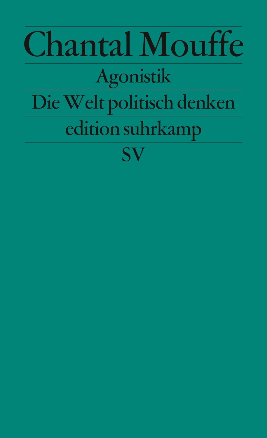 Cover: 9783518126776 | Agonistik | Die Welt politisch denken | Chantal Mouffe | Taschenbuch