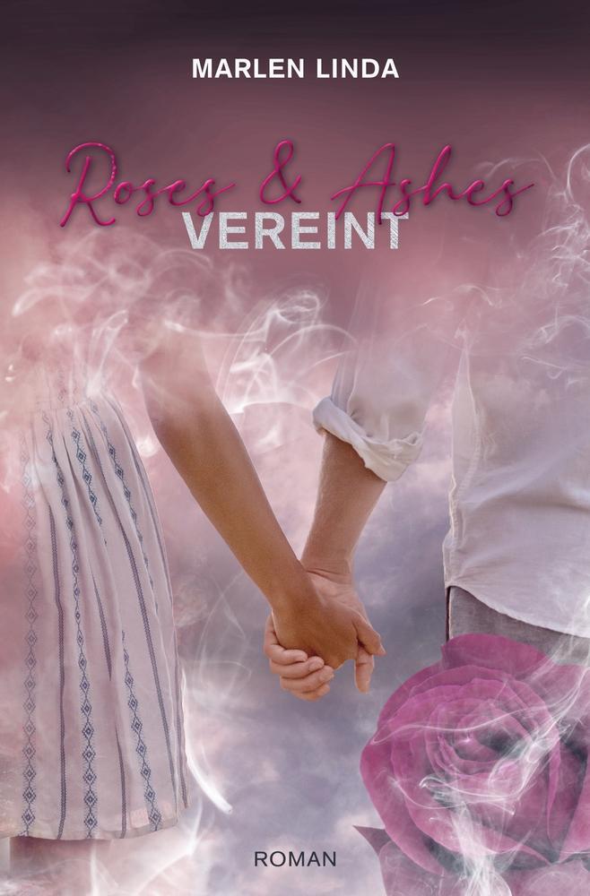 Cover: 9783759225993 | Roses &amp; Ashes: Vereint | Marlen Hennig | Taschenbuch | Roses &amp; Ashes