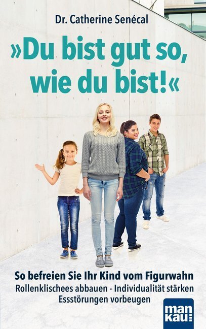 Cover: 9783863745448 | Du bist gut so, wie du bist! | Catherine Senécal | Taschenbuch | 2019