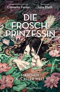 Cover: 9783737372633 | Die Froschprinzessin. Märchen aus aller Welt | Cornelia Funke (u. a.)