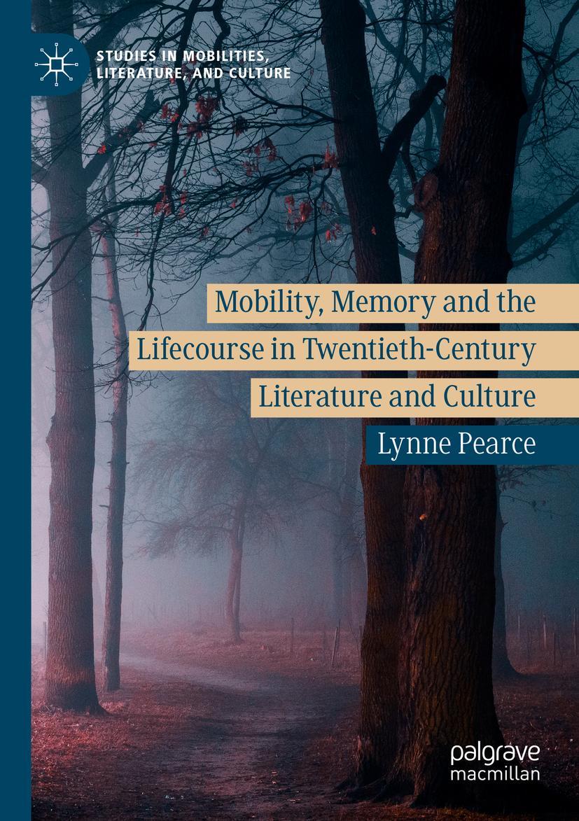 Cover: 9783030239121 | Mobility, Memory and the Lifecourse in Twentieth-Century Literature...