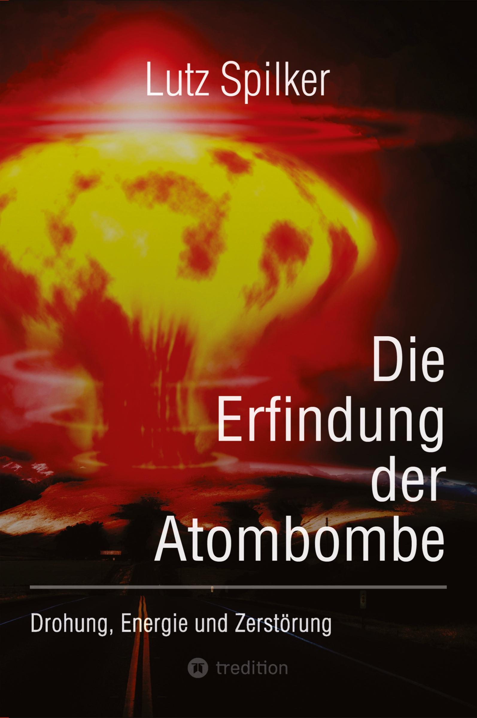 Cover: 9783384271266 | Die Erfindung der Atombombe | Drohung, Energie und Zerstörung | Buch