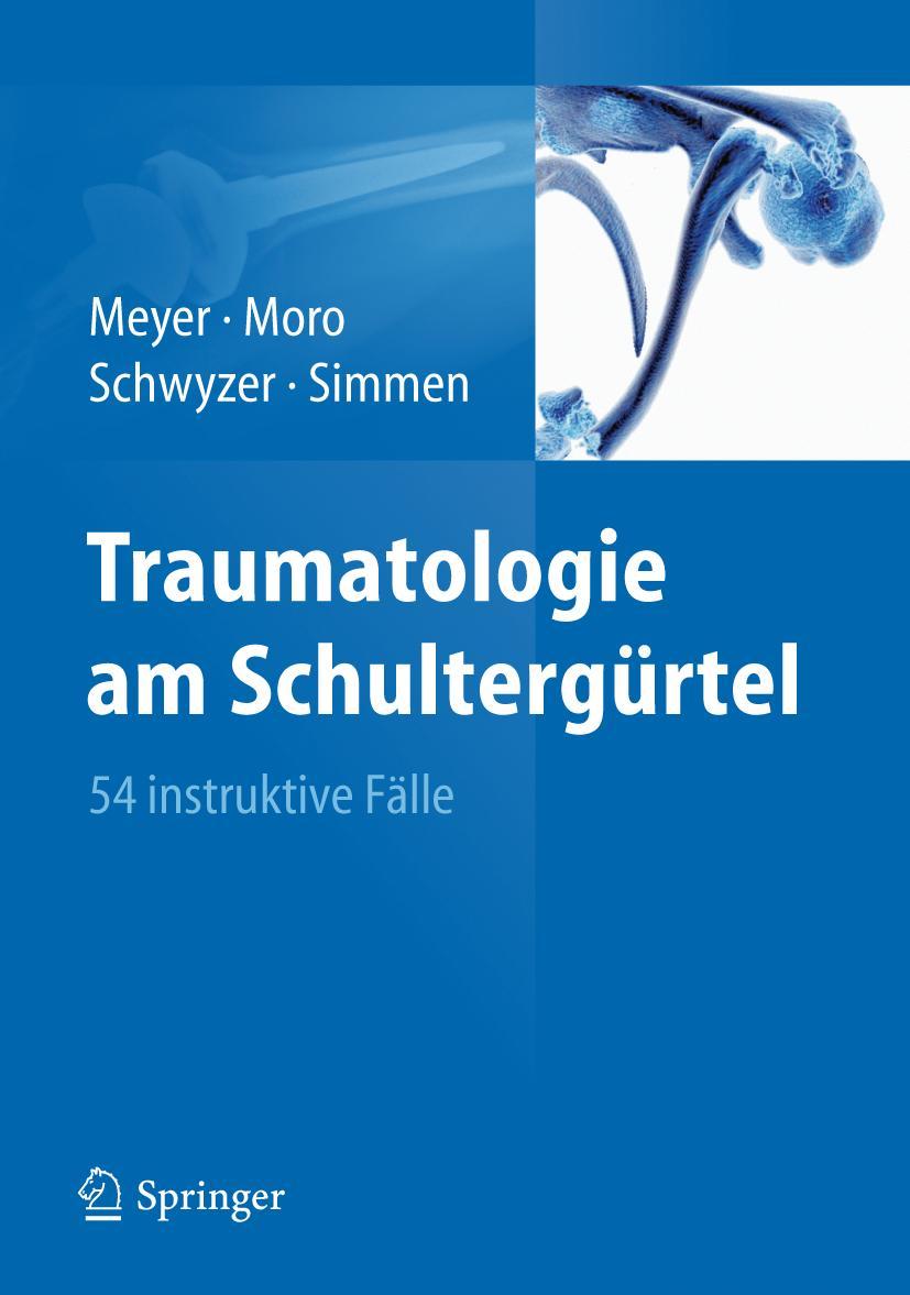 Cover: 9783642218170 | Traumatologie am Schultergürtel | 54 instruktive Fälle | Meyer (u. a.)