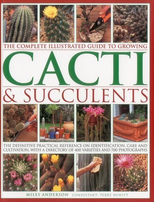 Cover: 9781780190921 | The Complete Illustrated Guide to Growing Cacti &amp; Succulents: The...