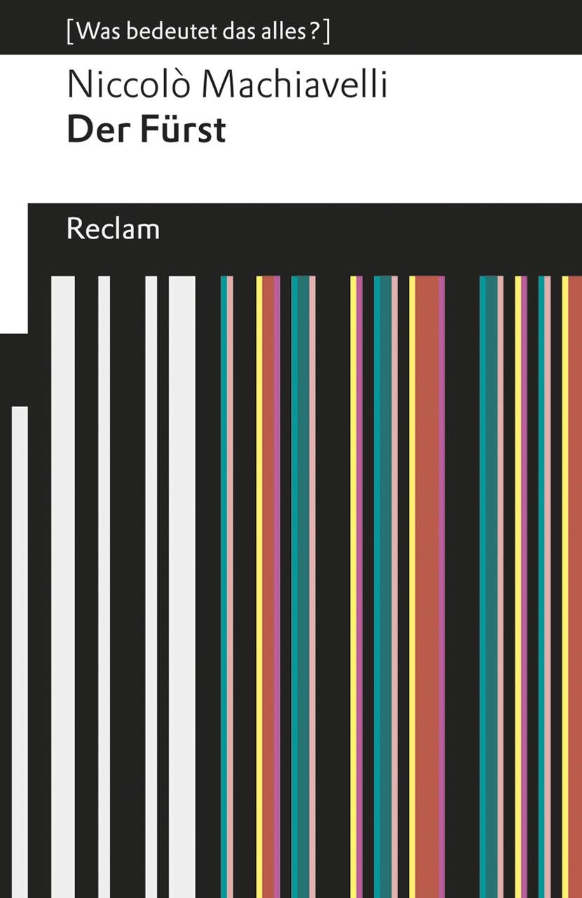 Cover: 9783150192580 | Der Fürst | (Was bedeutet das alles?) | Niccolò Machiavelli | Buch