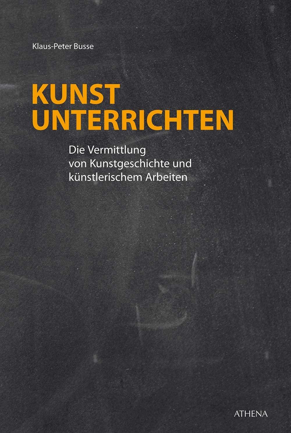 Cover: 9783763969043 | Kunst unterrichten | Klaus-Peter Busse | Taschenbuch | 158 S. | 2014