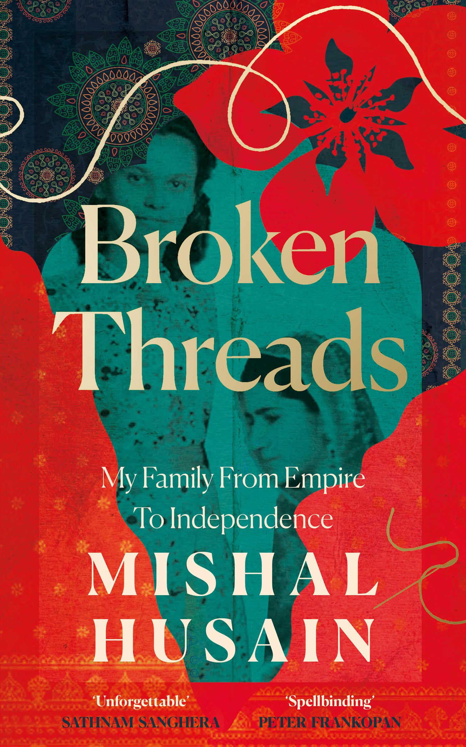 Cover: 9780008531690 | Broken Threads | My Family From Empire to Independence | Mishal Husain