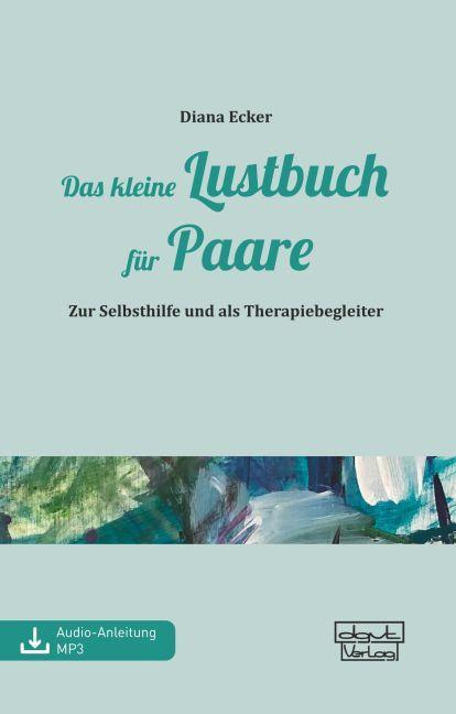 Cover: 9783871598722 | Das kleine Lustbuch für Paare | Diana Ecker | Taschenbuch | 128 S.