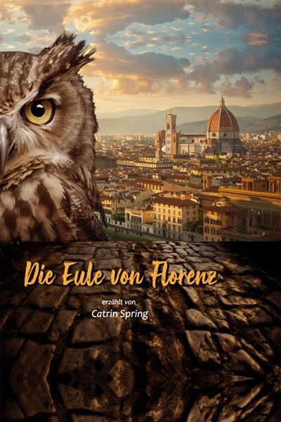 Cover: 9783731615927 | Die Eule von Florenz | Catrin Spring | Buch | 191 S. | Deutsch | 2024