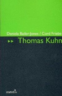 Cover: 9783897855038 | Thomas Kuhn | Moderne Klassiker, nachGedacht | Bailer-Jones | Buch